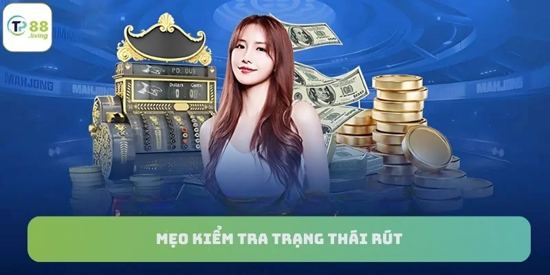 Mẹo kiểm tra trạng thái rút