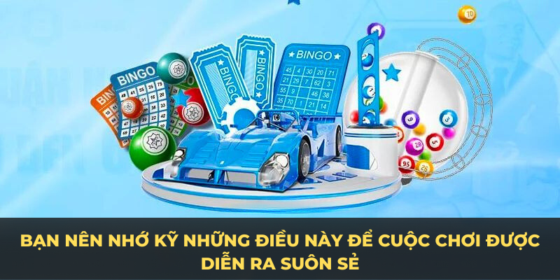 Bạn nên nhớ kỹ những điều này để cuộc chơi được diễn ra suôn sẻ