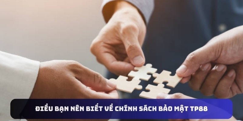 Các quyền của hội viên được quy định rõ trong chính sách bảo mật