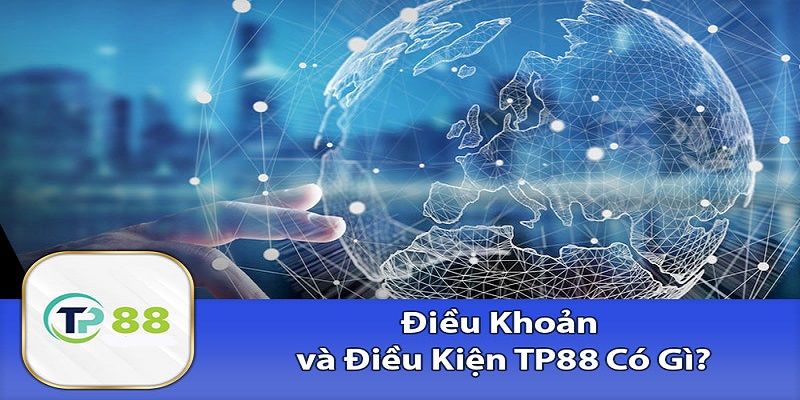 Giới thiệu chính sách điều khoản dịch vụ tại TP88