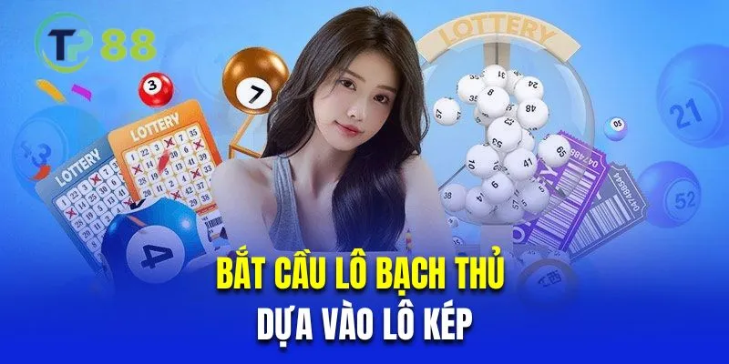 Bắt cầu lô bạch thủ dựa vào lô kép là phương pháp hiệu quả