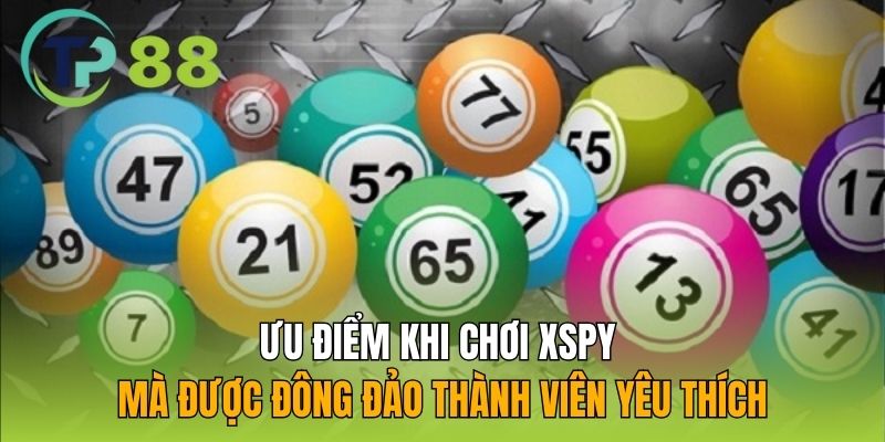 Ưu điểm khi chơi XSPY mà được đông đảo thành viên yêu thích