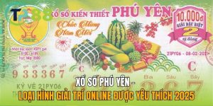 Xổ Số Phú Yên - Loại Hình Giải Trí Online Được Yêu Thích 2025